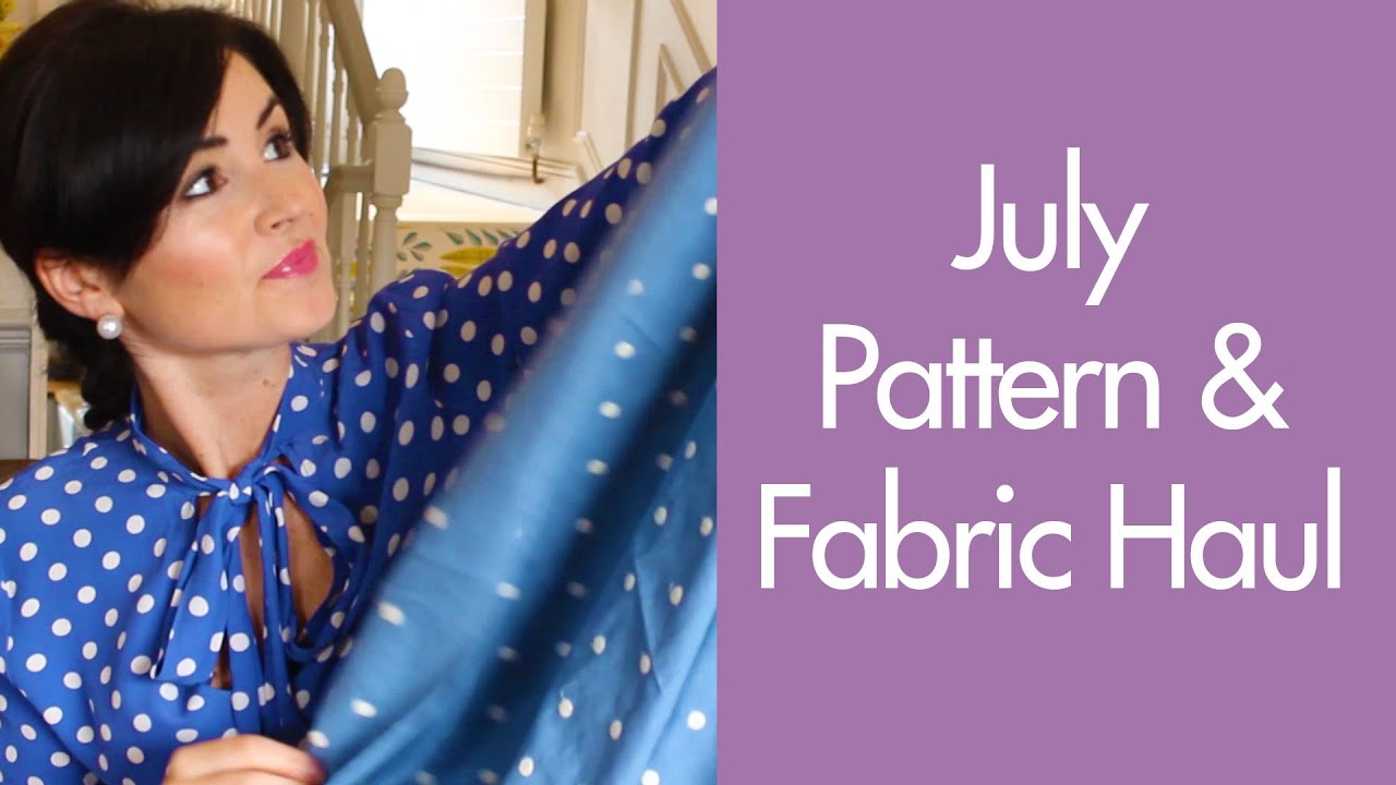 Fabric & Pattern Haul: July 2016 | Vlog
