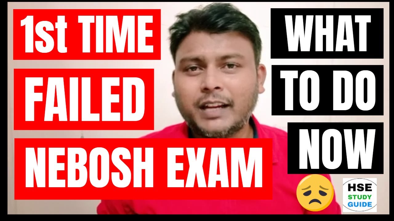I Failed in NEBOSH EXAM | Failed in NEBOSH Exams? What's Next | NEBOSH IGC EXAM | HSE STUDY GUIDE