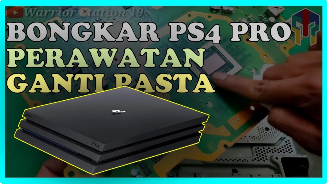 BONGKAR PS4 PRO DAN PERAWATAN GANTI PASTA | REPLACE PS4 PRO THERMAL PASTE