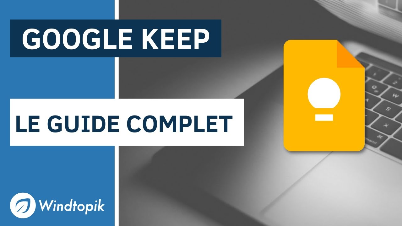 🗒️ GOOGLE KEEP : LE GUIDE COMPLET