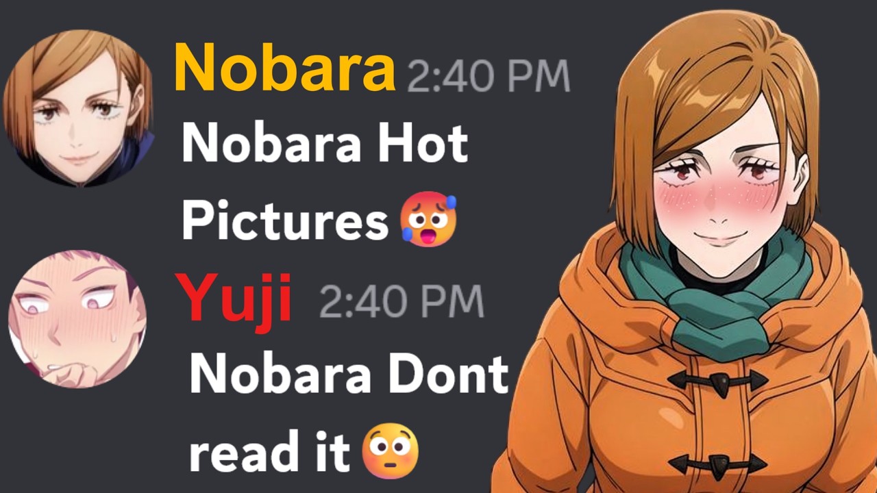 If Nobara got Yuji's search history | Jujutsu Kaisen Discord Server