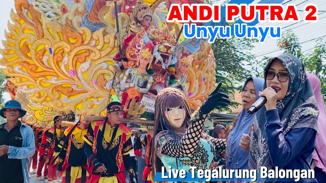 UNYU UNYU - ANDI PUTRA 2 | LIVE TEGALURUNG BALONGAN INDRAMAYU