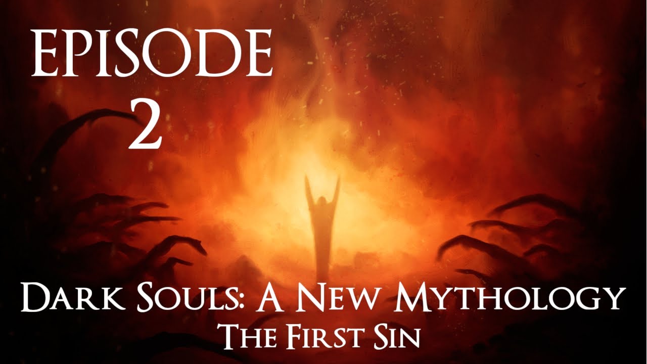 Dark Souls: A New Mythology - The First Sin