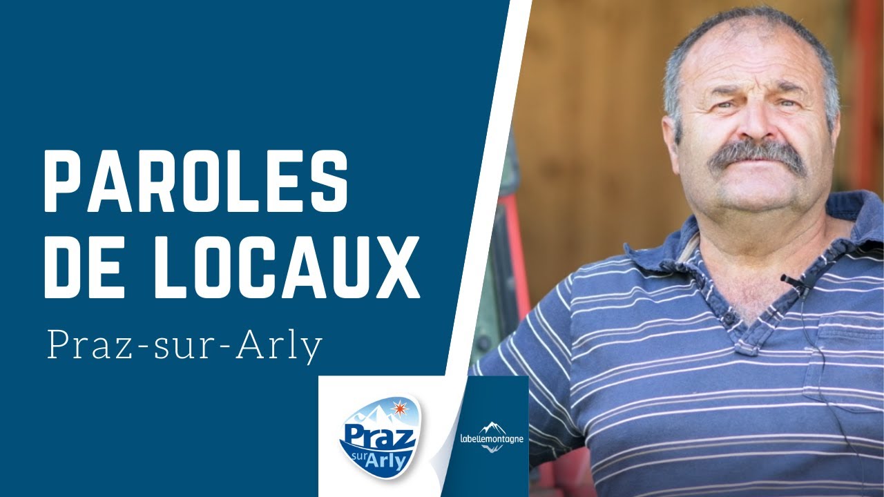 Paroles de locaux #6 - Praz-sur-Arly Labellemontagne