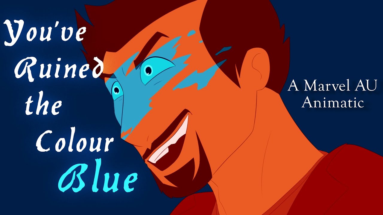 You've Ruined the Colour Blue || Marvel AU Animatic