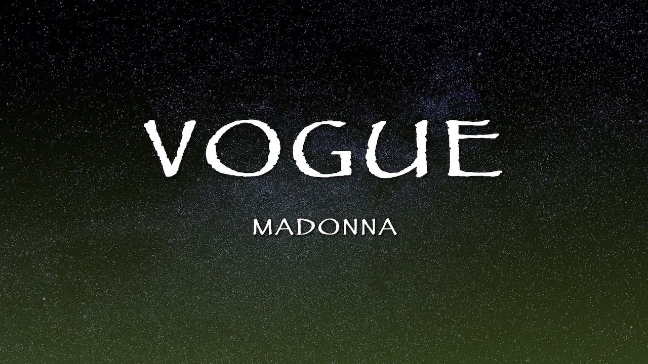 Madonna - Vogue (Lyrics)