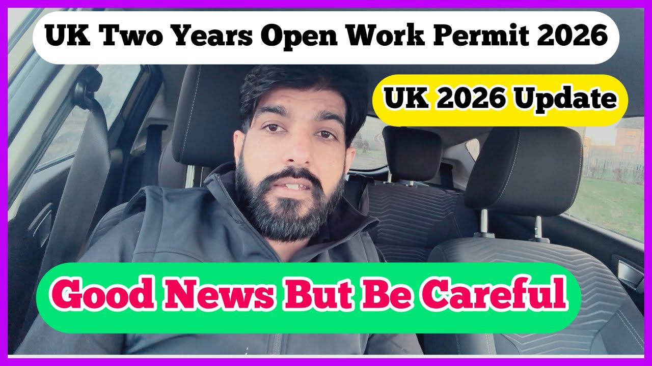 UK open Work Permit for two years 2026! UK latest visa update 2026! Good news but be careful!!!