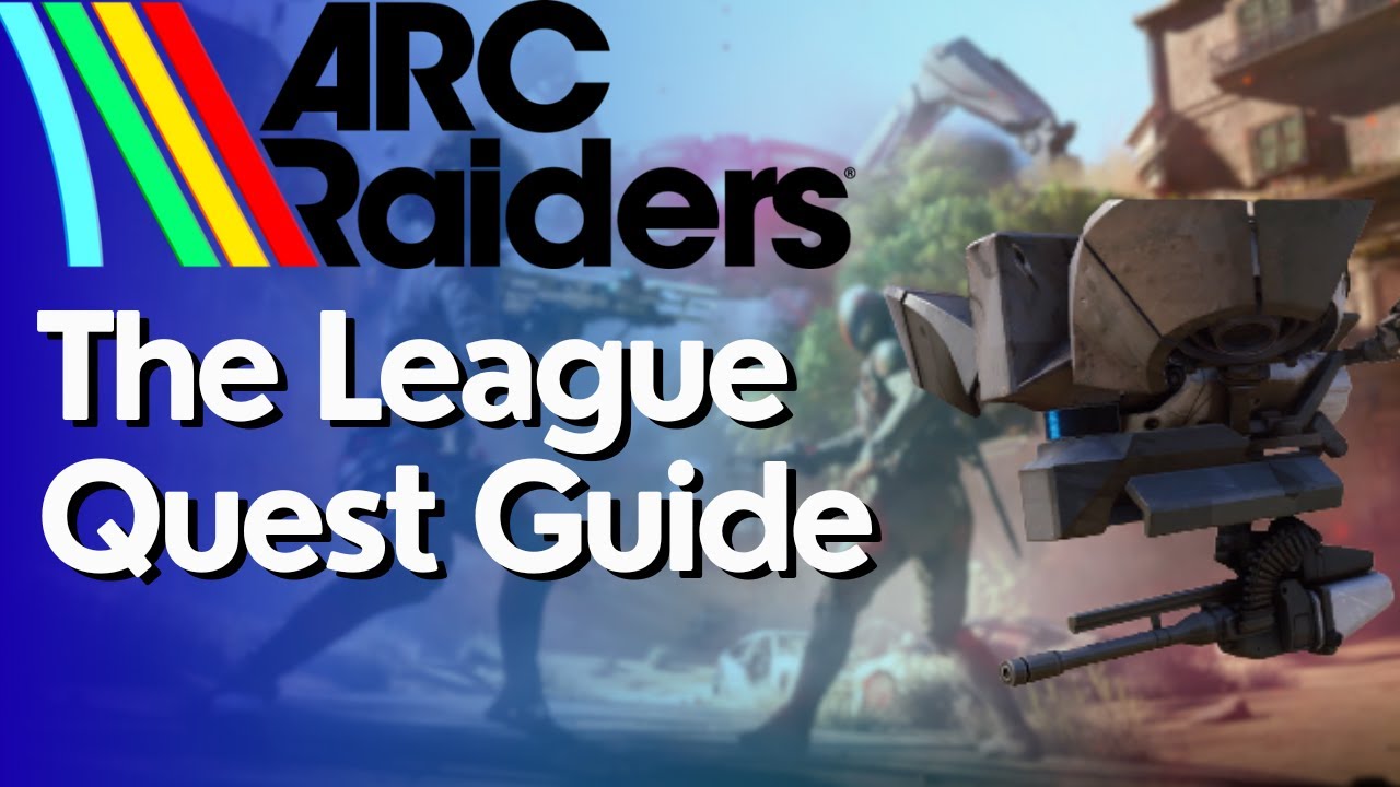 The league Quest Guide in ARC Raiders
