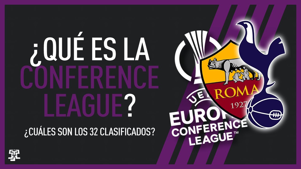 ¿Qué es la Conference League? | ¿Cuáles son los 32 equipos clasificados?