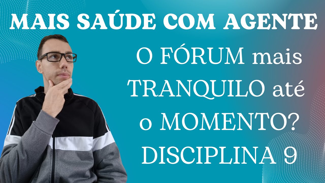 ESSE FÓRUM e o MAIS FÁCIL do MAIS SAÚDE COM AGENTE? COMO RESPONDER e GARANTIR SEU 10! (DISCIPLINA 9)