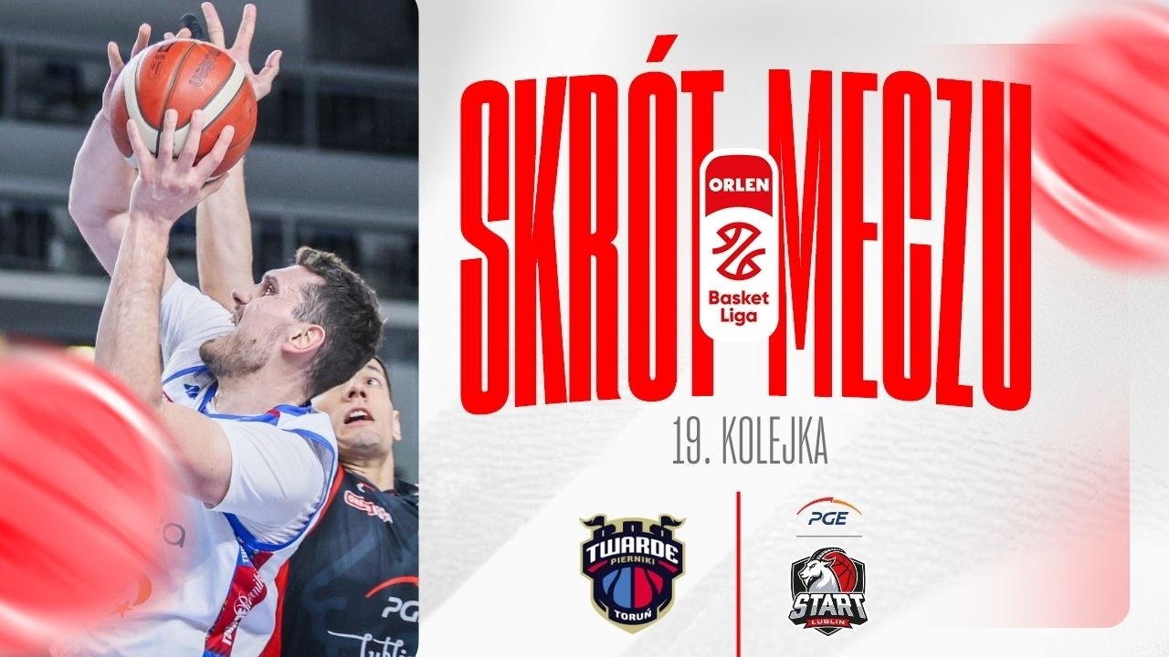SKR&Oacute;T | Arriva LOTTO Twarde Pierniki - PGE Start | 19. kolejka