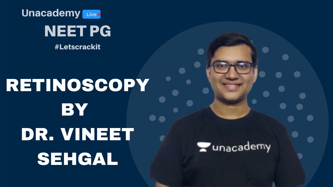 NEET PG | Ophthalmology | Retinoscopy by Vineet Sehgal | Unacademy