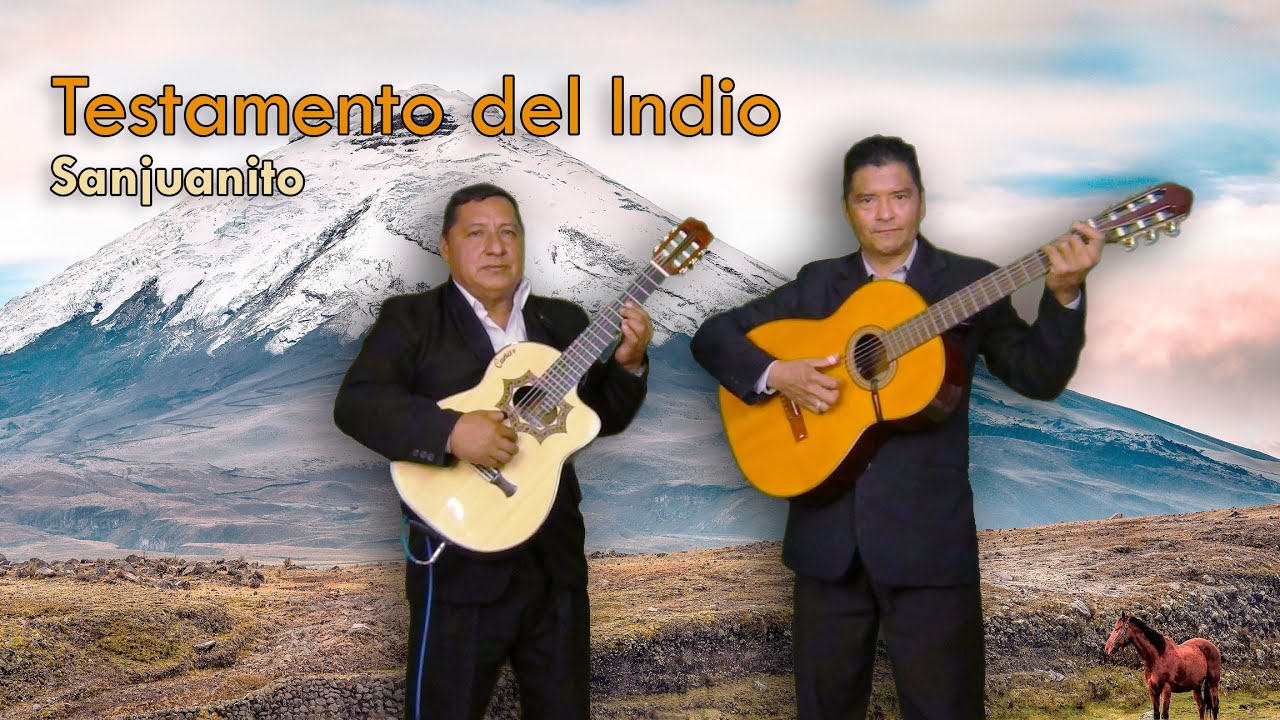 TESTAMENTO DEL INDIO - SANJUANITO | Luis Armando El Rockolero y Telmo Cañar