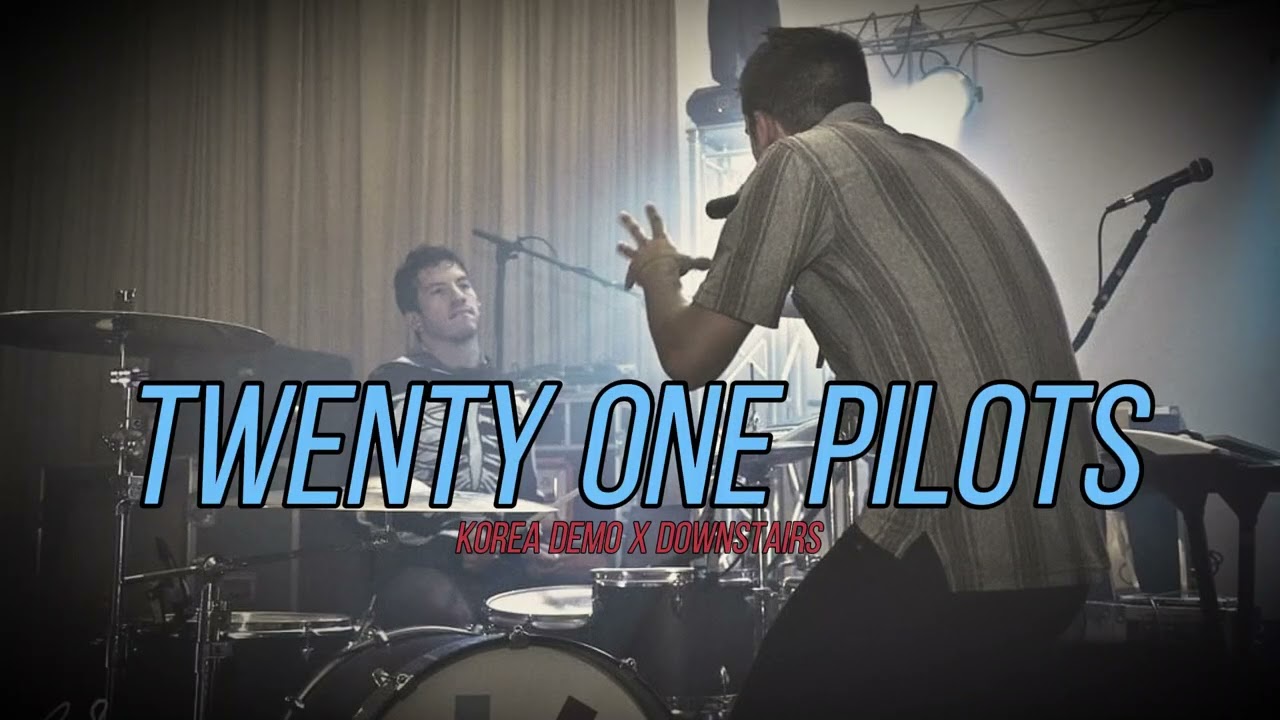 Twenty One Pilots - Downstairs x Korea Demo MASHUP