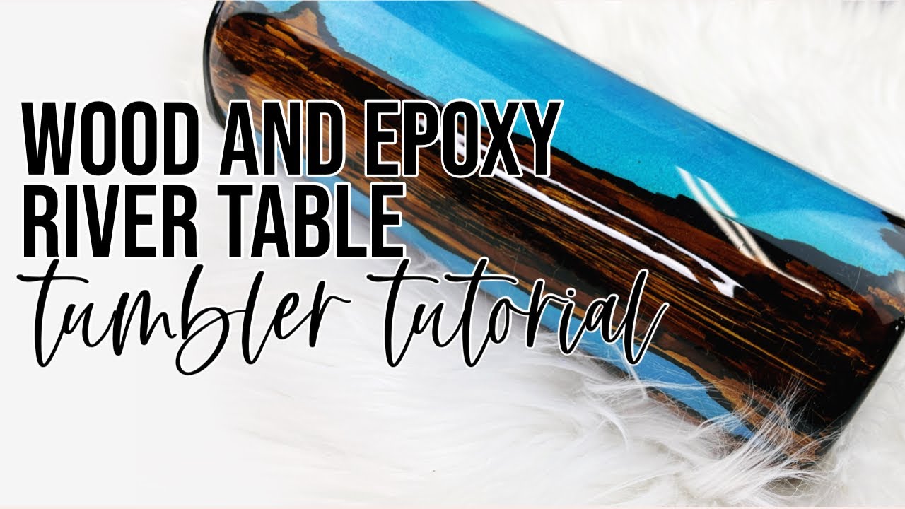 Wood and Epoxy River Table Tumbler Tutorial