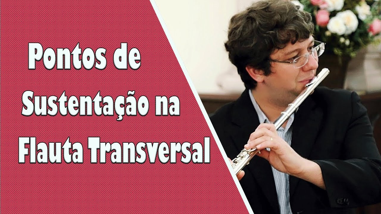 Pontos de Sustentação e Apoio da Flauta Transversal