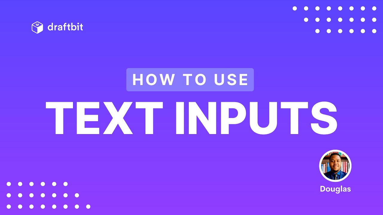 How to Use: Text Inputs