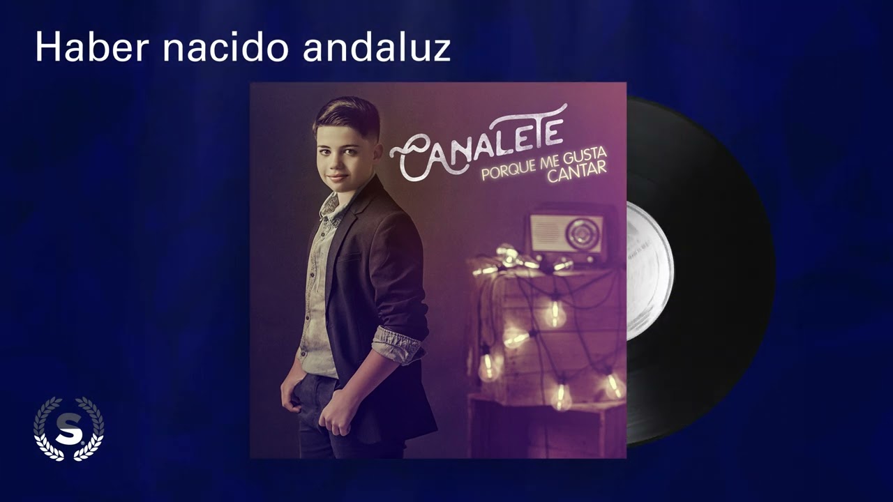 Canalete - Haber nacido andaluz (Audio Oficial)