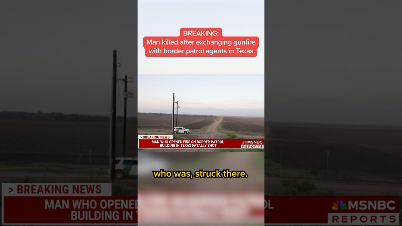 Man killed after exchanging gunfire with border patrol agents in Texas