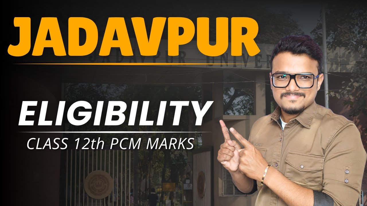Jadavpur University Eligibility | Class 12 PCM Marks | BTech & BPharma | WBJEE 2026