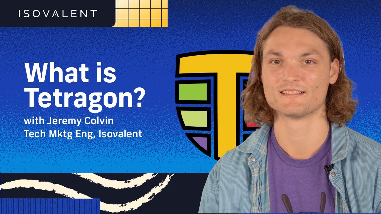 What is Tetragon?