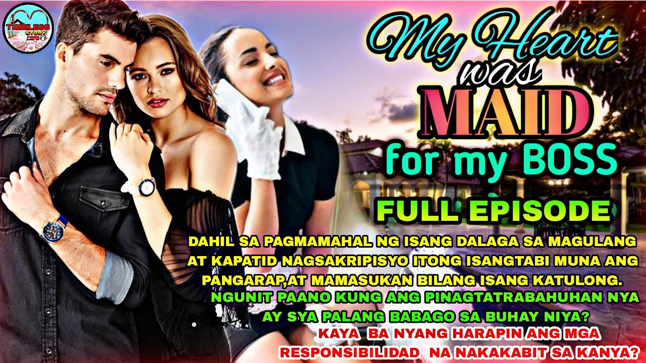FULL STORY|MARICAR AND LEANDRO|MY HEART WAS MAID FOR MY BOSS|TIMELESS STORY
