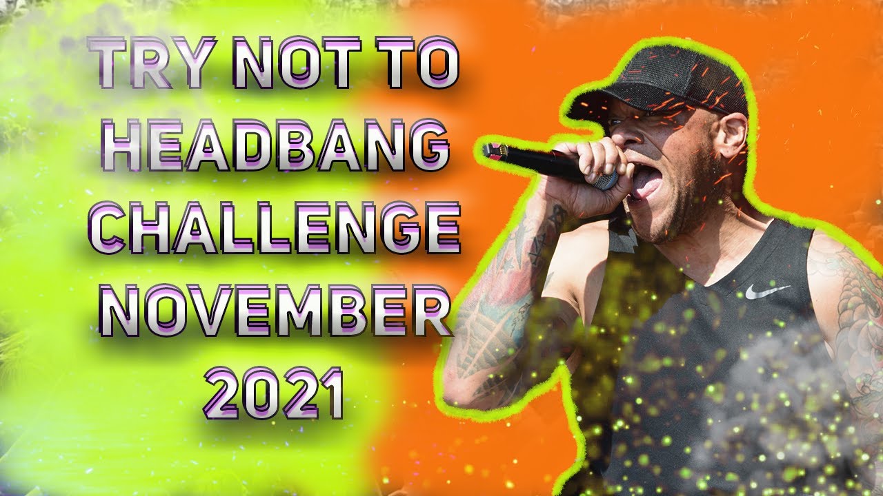 TRY NOT TO HEADBANG CHALLENGE (NOVEMBER 2021) * KORN, STATIC-X, SION AND MORE
