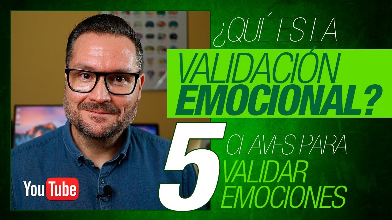 🥰 VALIDACI&Oacute;N EMOCIONAL 🤔 &iquest;Por qu&eacute; es tan importante VALIDAR EMOCIONES?