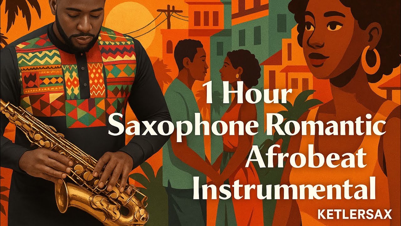 1 Hour Afrobeat || Romantic saxophone afrobeat  || Afrobeat playlist instrumental || Ketlersax