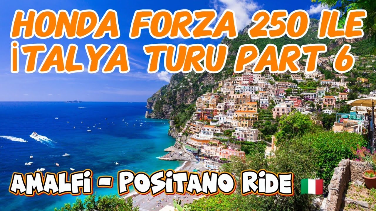 Honda Forza 250 ile İtalya Turu Part 6  Amalfi - Positano Ride 