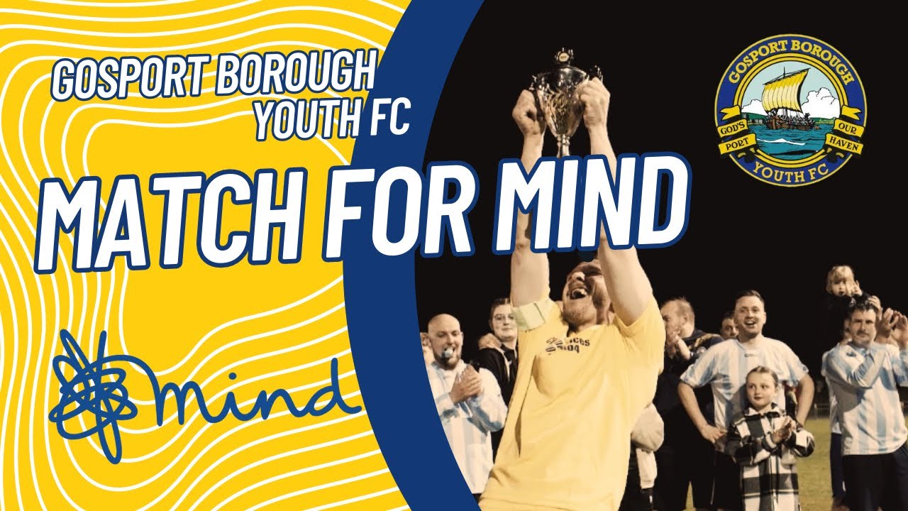 GOSPORT BOROUGH YOUTH FOOTBALL CLUB - MATCH FOR MIND