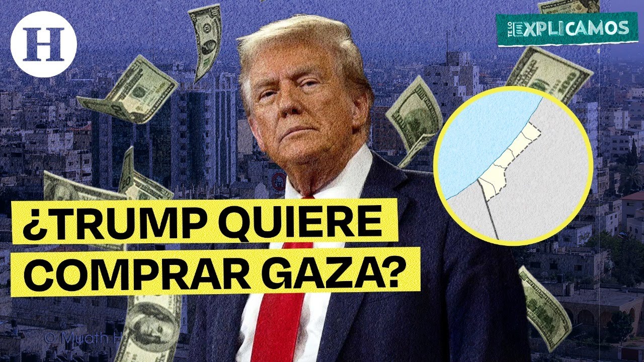 ¿Por qué Donald Trump quiere el control de Gaza? | Te lo explicamos