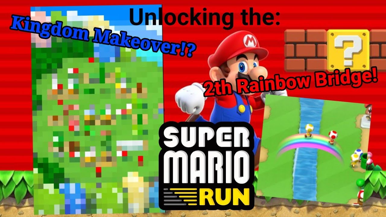 Unlocking my 2th Rainbow Bridge + Kingdom Makeover in Super Mario Run!