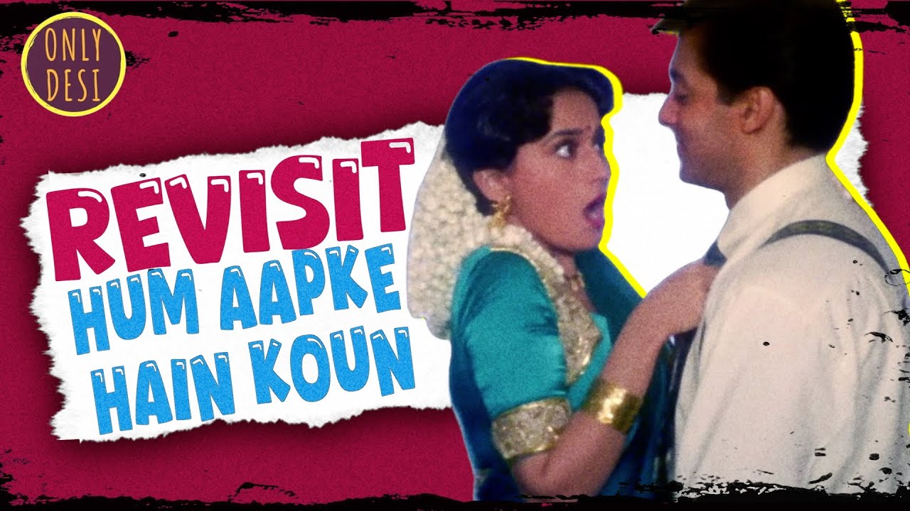 Hum Aapke Hain Koun : The Revisit