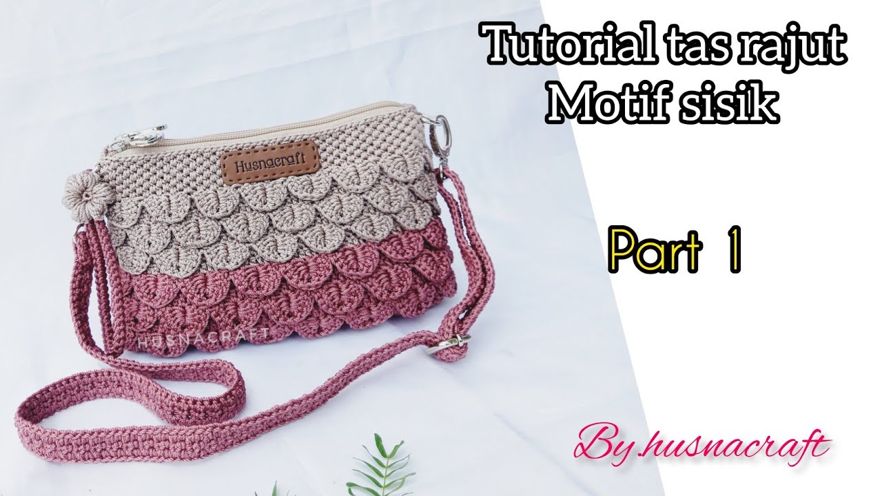 simpel banget!! membuat tas rajut motif sisik/crochet bag tutorial/part 1