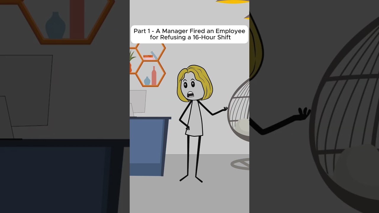 Part 1 - A Manager Fired an Employee for Refusing a 16-Hour Shift