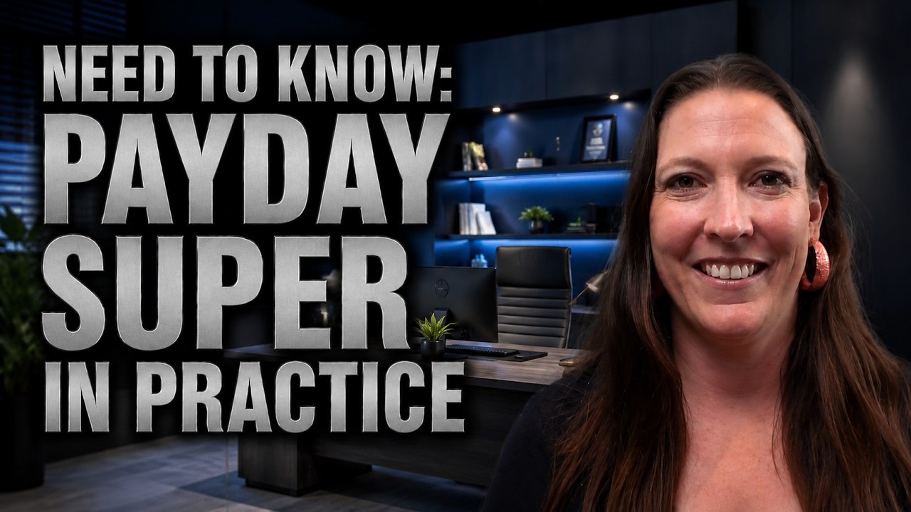 Need to Know: Payday Super in  Practice