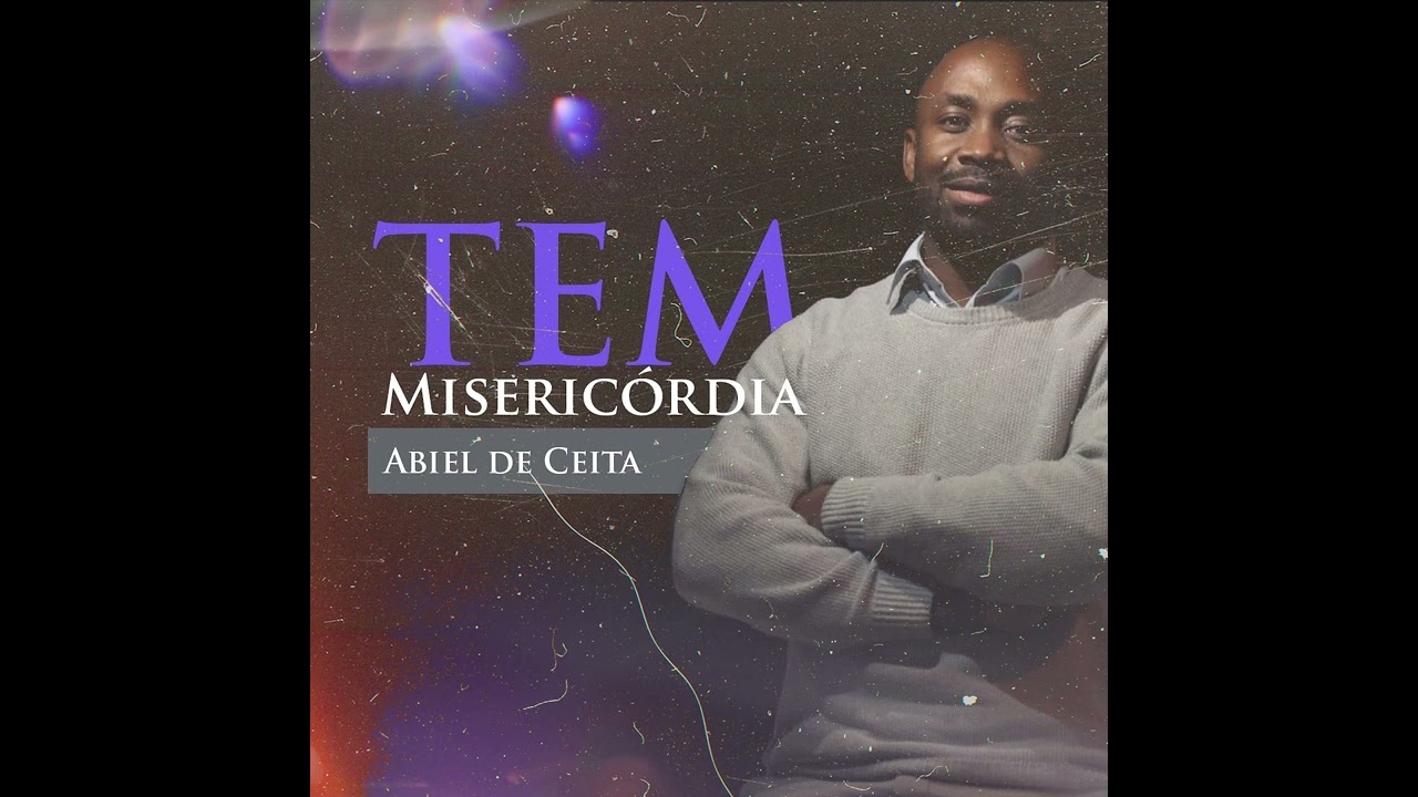 Tem Miseric&oacute;rdia - Abiel de Ceita (Oficial)