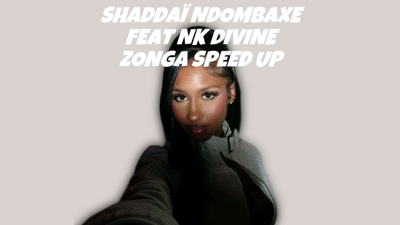 shaddaï ndombaxe feat nk divine | zonga | speed up 🦢🤍