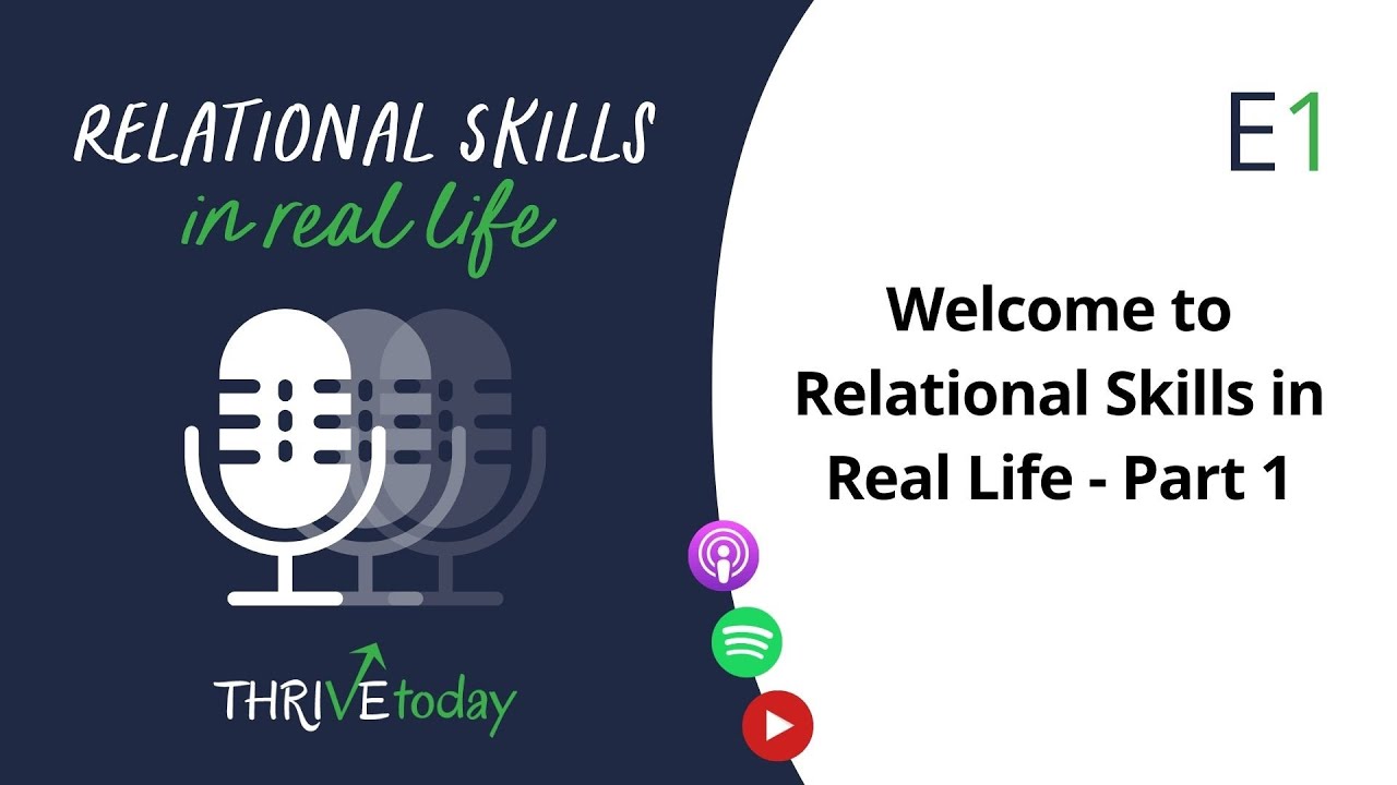 E1 Welcome to Relational Skills in Real Life - Part 1