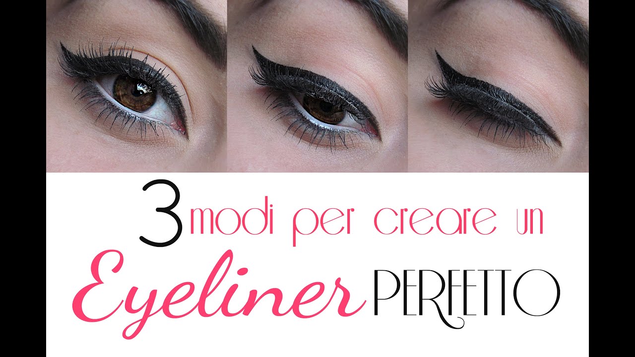 3 modi per creare un Eye-liner PERFETTO!