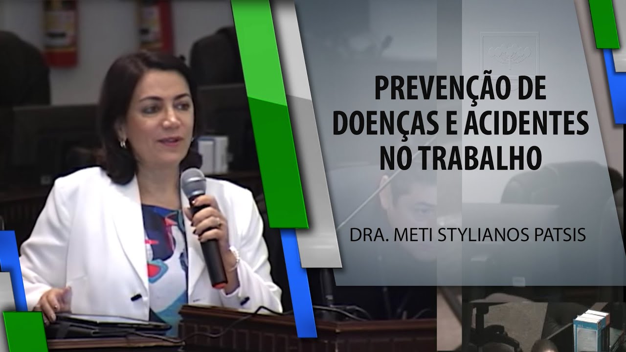 Dra. Meti Stylianos Patsis - Preven&ccedil;&atilde;o de doen&ccedil;as e acidentes no trabalho