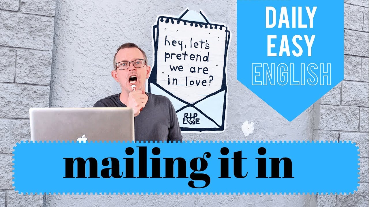 Learn English: Daily Easy English 1203: mailing it in