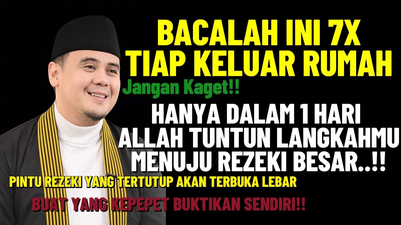 BACA INI 7X TIAP KELUAR RUMAH Hanya Dalam 1 Hari Allah Tuntun Langkahmu Menuju Rezeki Besar..!!