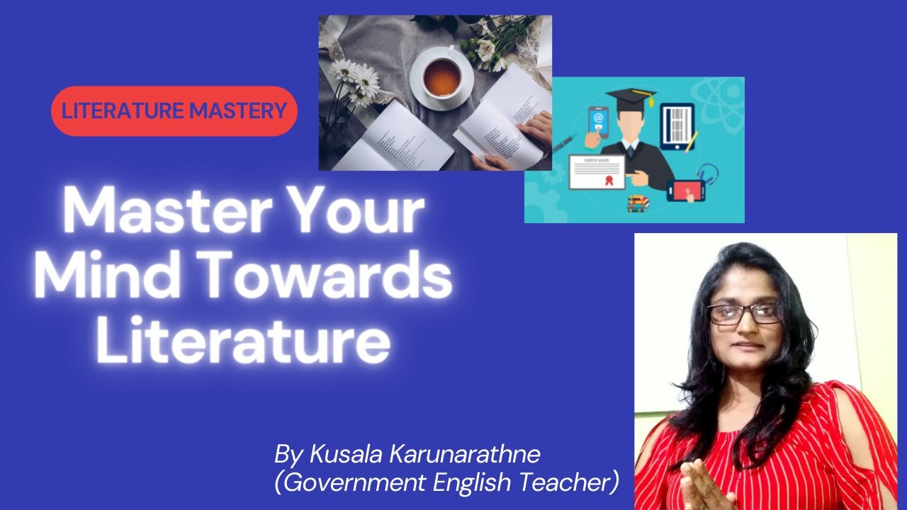 Mastering your mind towards literature - Introduction | G.C.E O/L English Literature
