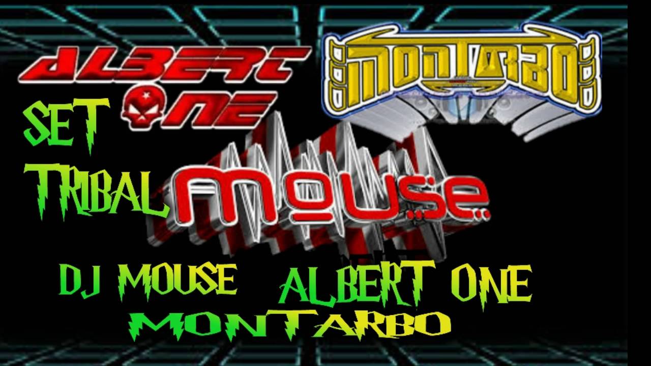 SET TRIBAL  ALBERT ONE MONTARBO DJ MOUSE EN TORNAMESAS