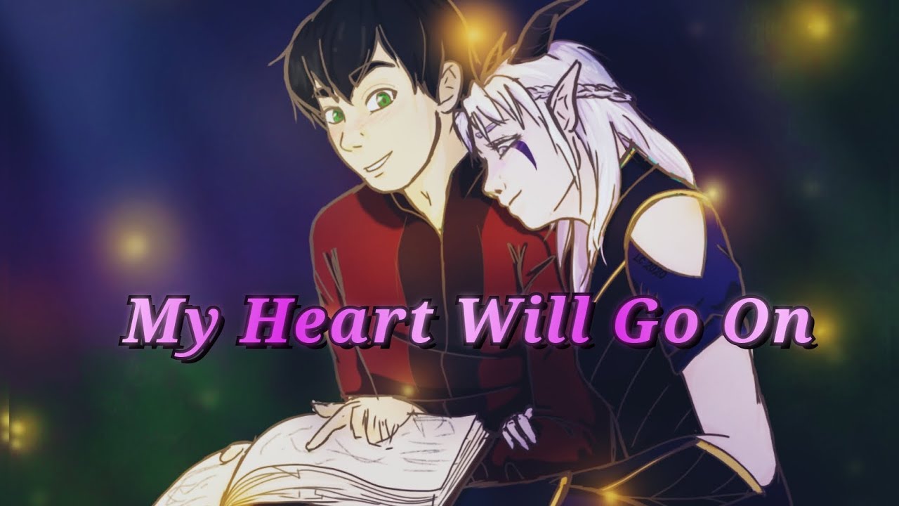 𝓡𝓪𝔂𝓵𝓪 𝔁 𝓒𝓪𝓵𝓵𝓾𝓶 = Rayllum - My Heart Will Go On  | The Dragon Prince