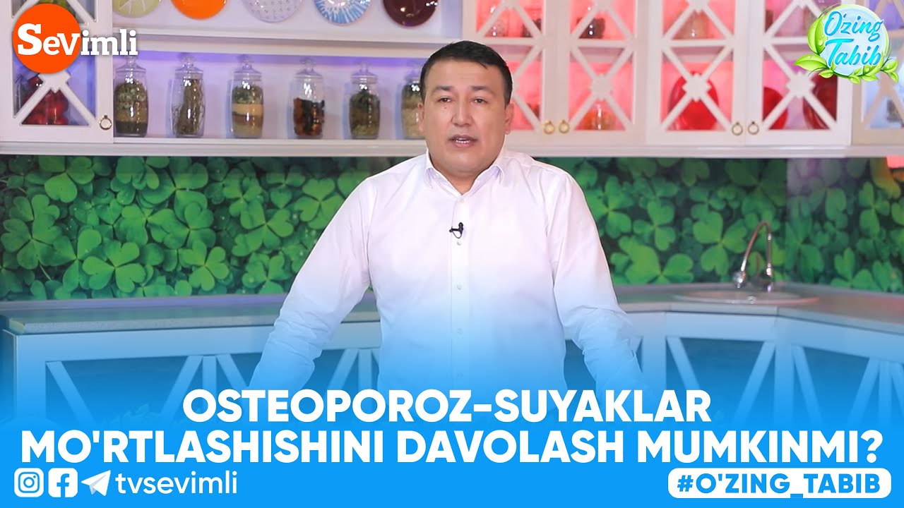 O'ZING TABIB - OSTEOPOROZ-SUYAKLAR MO'RTLASHISHINI DAVOLASH MUMKINMI?