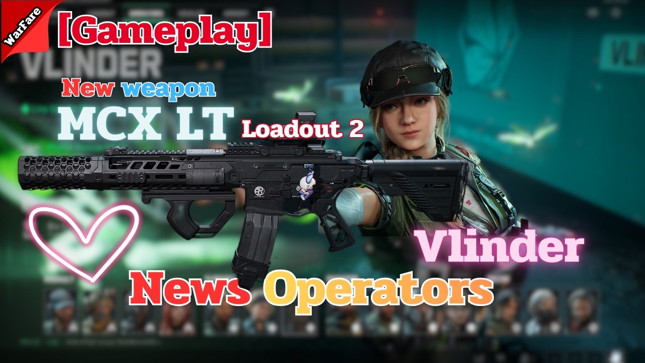 MCX LT [loadout 2] โหลดเอ้า2 ยิงเร็วขึ้น  Vlider Warfare  Delta Force   GamePlay  [GRS]GameRetroShow