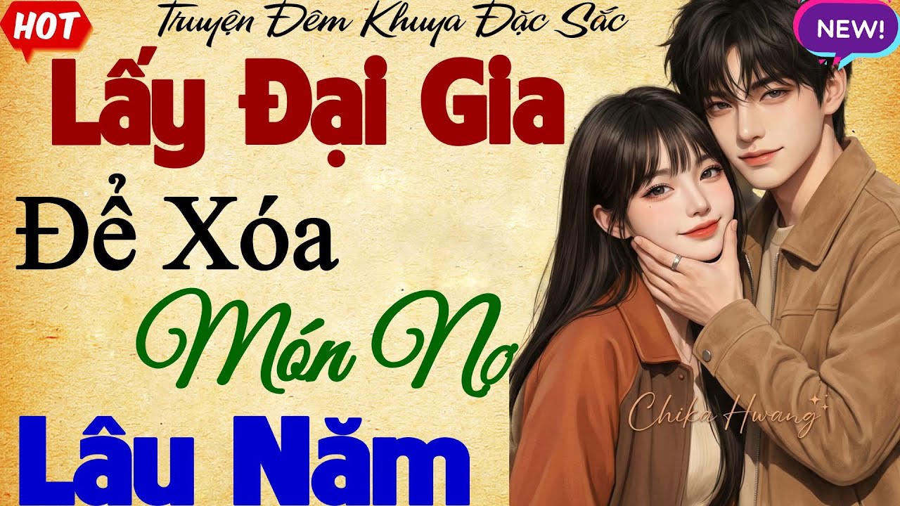 Đọc Truyện Đêm Khuya Đặc Sắc Nhất: LẤY ĐẠI GIA ĐỂ XÓA MÓN NỢ LÂU NĂM - Nghe Hay Quên Lối